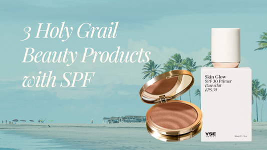 3 Holy Grail Beauty Products with SPF